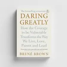Daring Greatly by Brené Brown