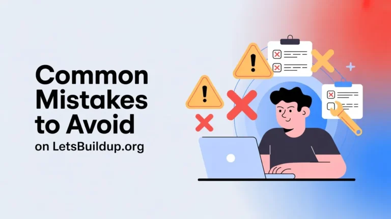 Common Mistakes to Avoid on LetsBuildUp.org