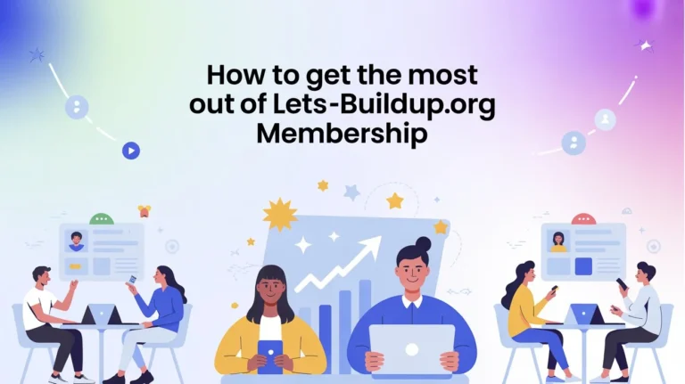 How to Get the Most Out of LetsBuildUp.org Membership