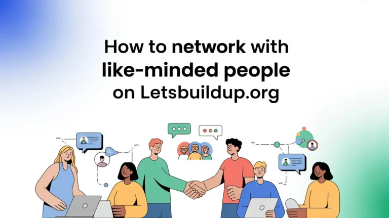 How to Network with Like-Minded People on LetsBuildUp.org