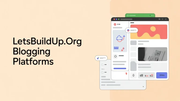 LetsBuildUp.org vs Other Blogging Platforms