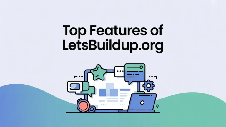 Top Features of LetsBuildUp.org