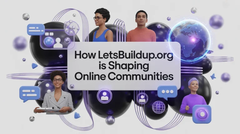 How LetsBuildUp.org is Shaping Online Communities