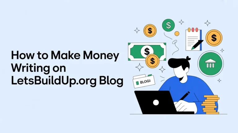 How to Make Money Writing on LetsBuildUp.org Blog