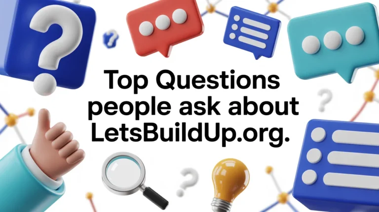 Top Questions People Ask About LetsBuildUp.org