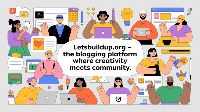 Letsbuildup.org – The Blogging Platform Where Creativity Meets Community