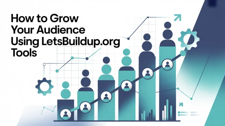 How to Grow Your Audience Using LetsBuildUp.org Tools