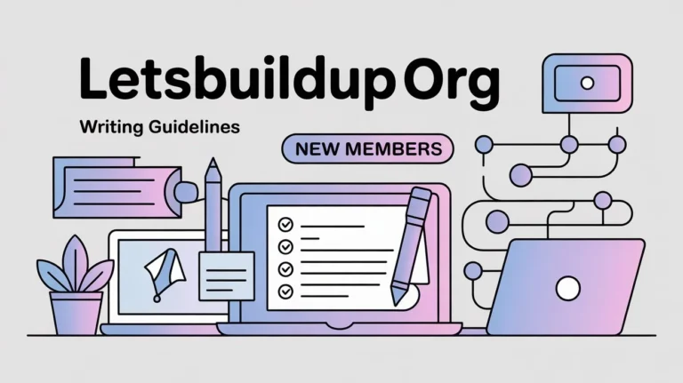 LetsBuildUp org Blog Writing Guidelines for New Members
